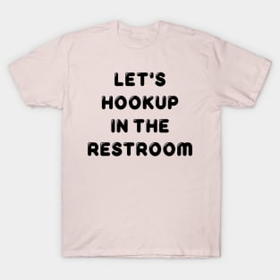 Restroom Hookup T-Shirt